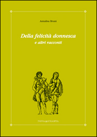 Della felicità donnesca e altri racconti