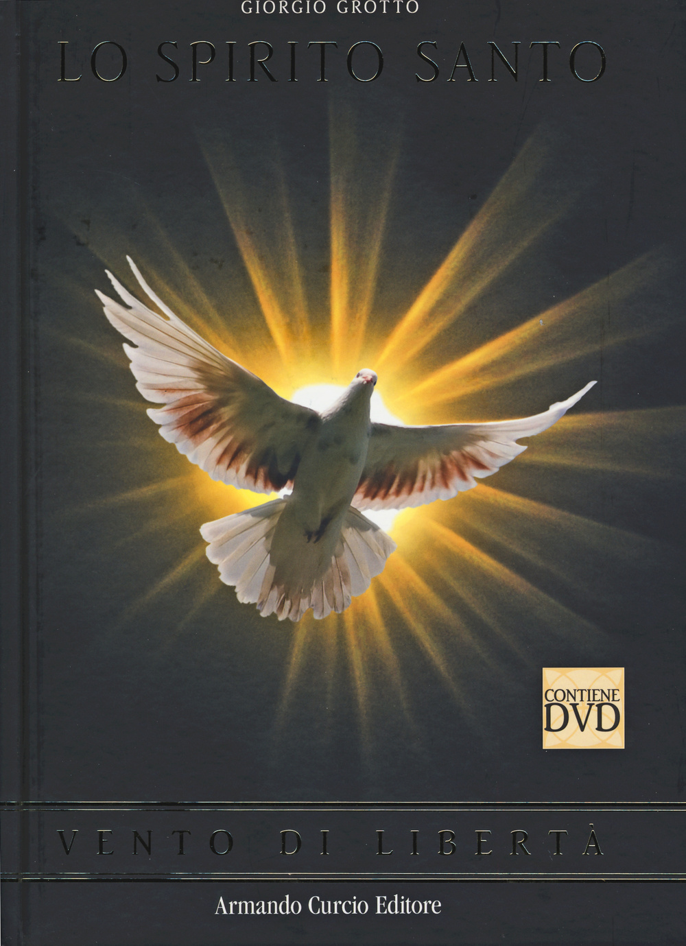 Lo Spirito Santo. Vento di libertà. Con DVD