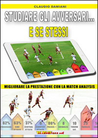 Studiare gli avversari... e se stessi. Migliorare la prestazione con la match analysis