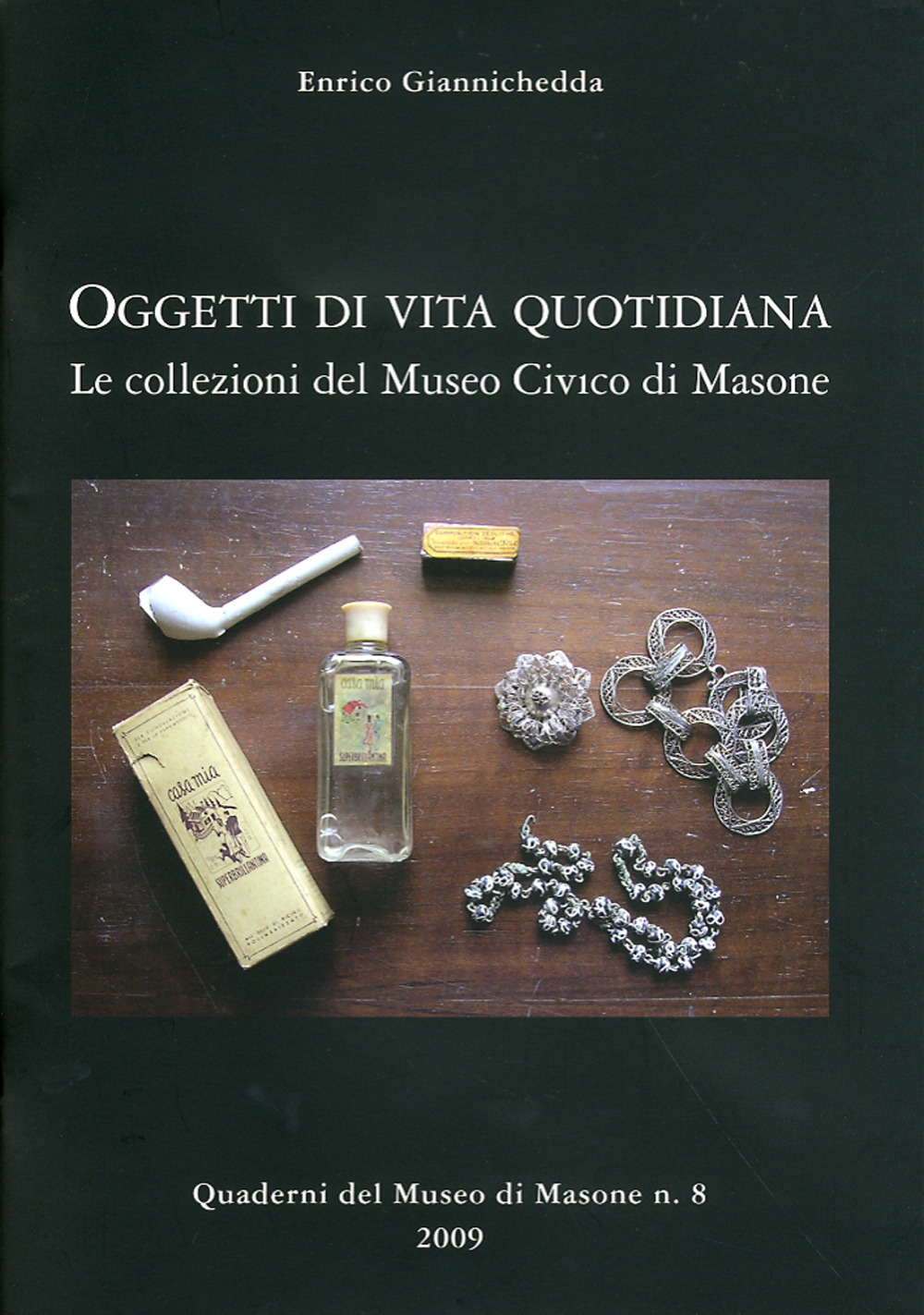 Oggetti di vita quotidiana. Le collezioni del Museo civico di Masone