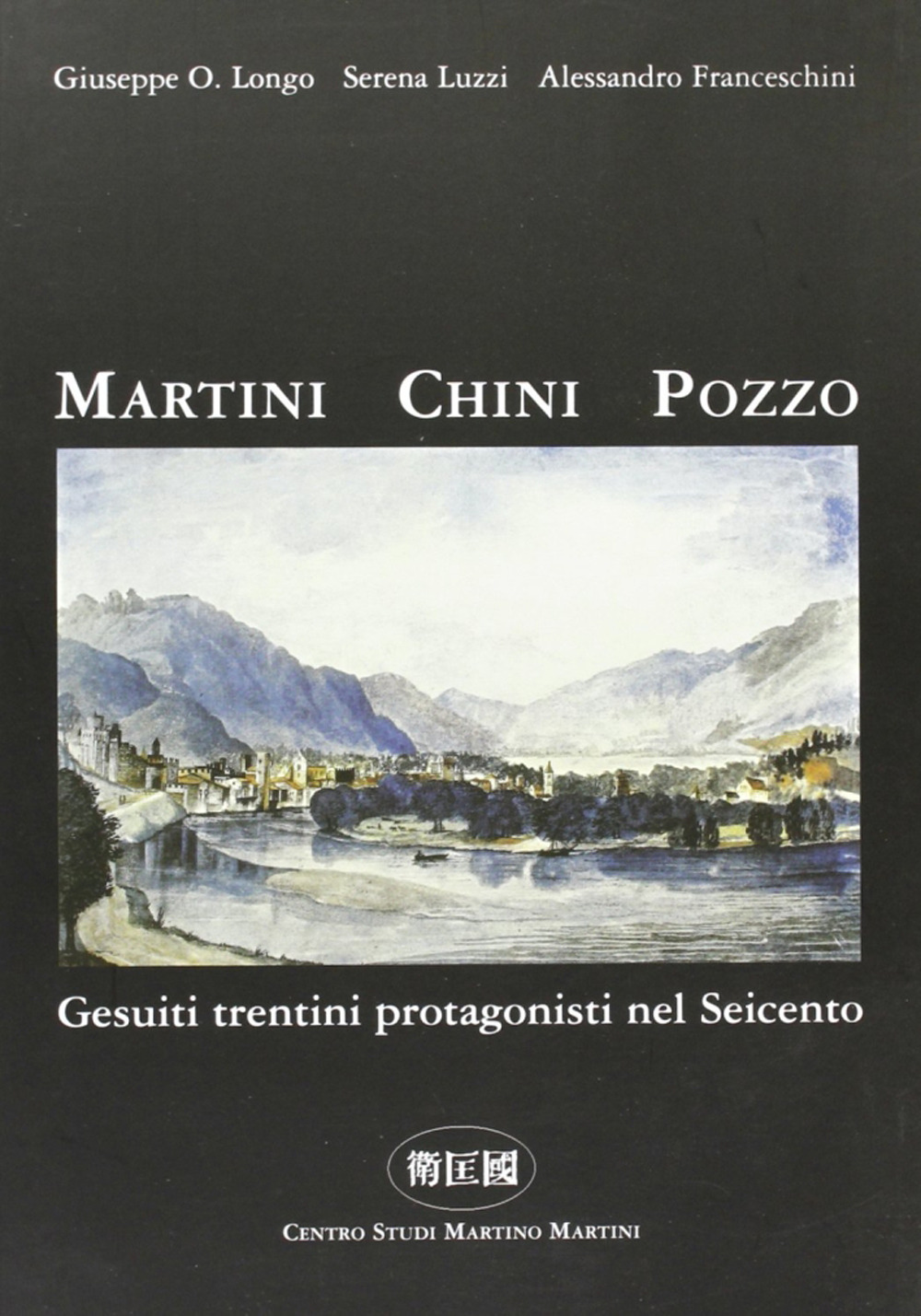 Martini Chini Pozzo. Gesuiti trentini protagonisti nel Seicento
