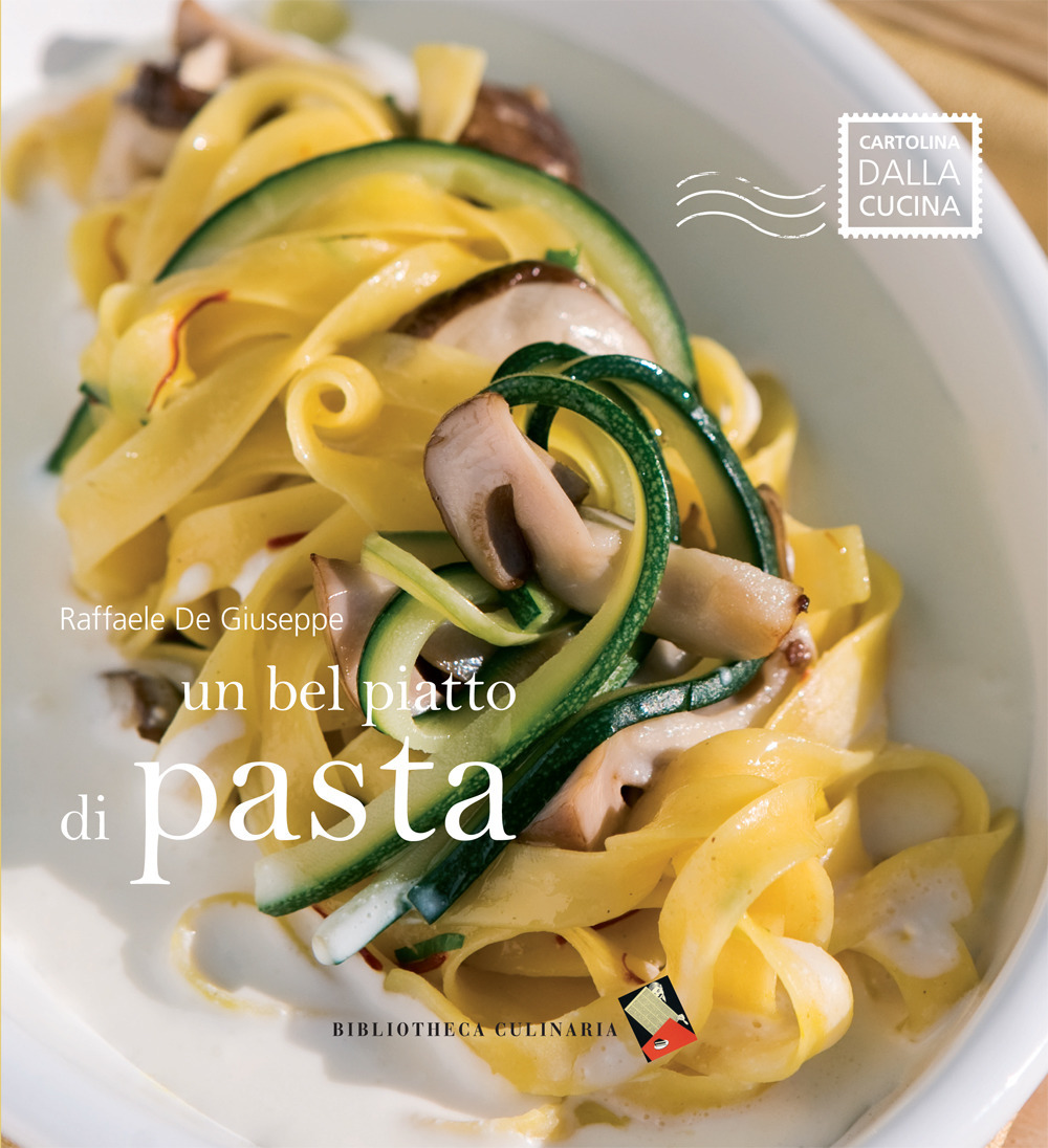 Un bel piatto di pasta. Ediz. a colori