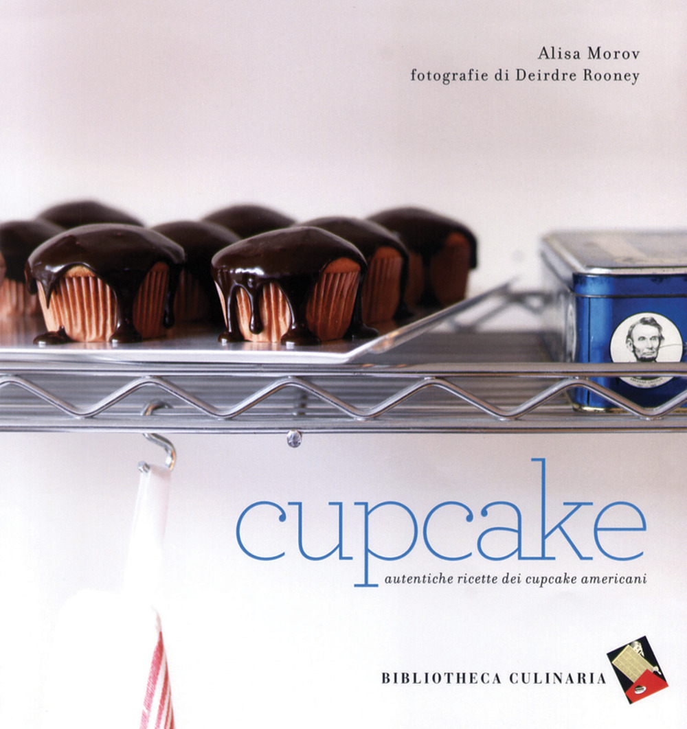Cupcake. Autentiche ricette dei cupcake americani. Ediz. a colori