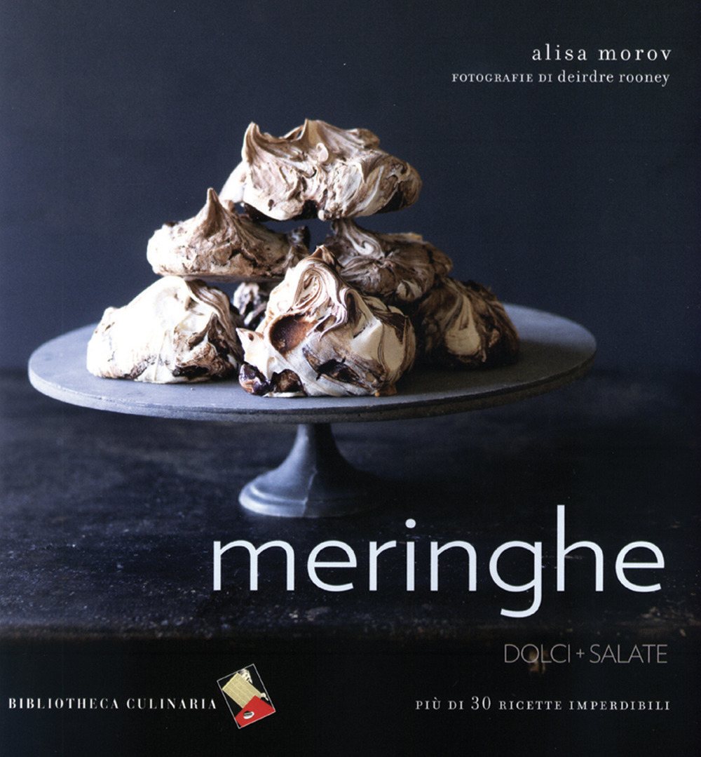 Meringhe. Dolci + salate. Ediz. a colori