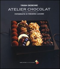 Atelier chocolat. Ediz. a colori
