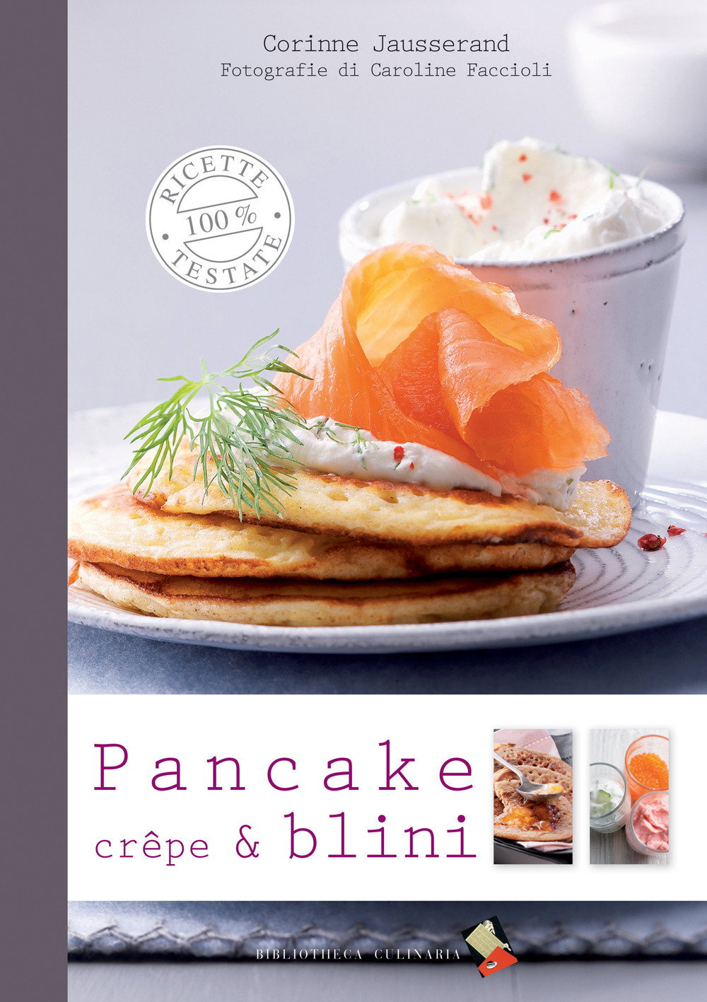 Pancake, crêpe & blini. Ediz. a colori