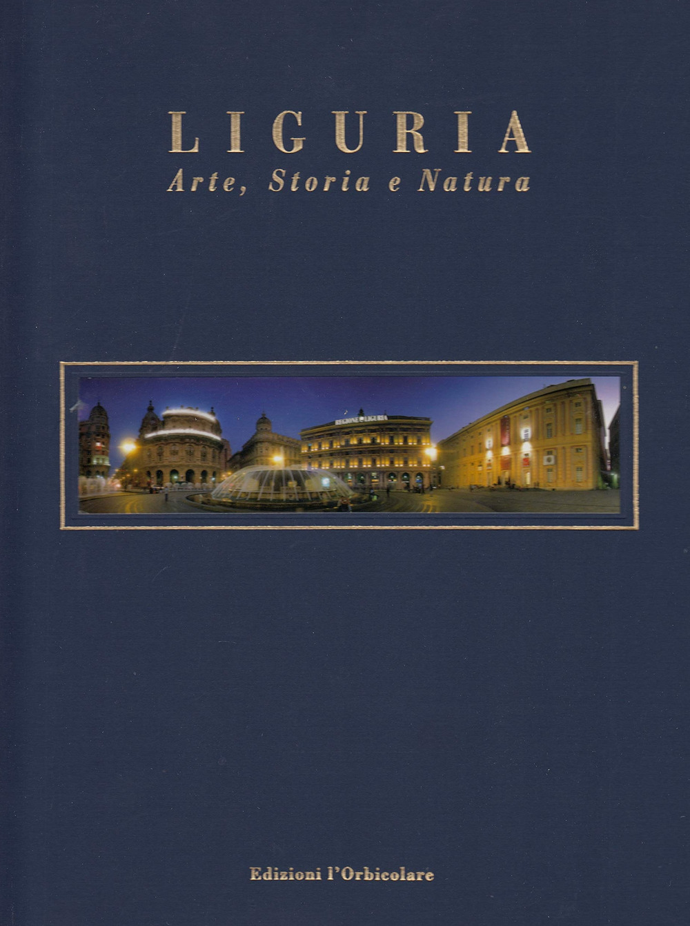 Liguria. Arte, storia e natura. Ediz. italiana e inglese