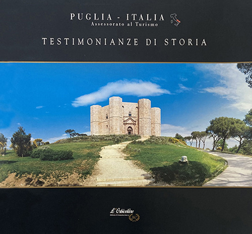Puglia. Testimonianze di storia