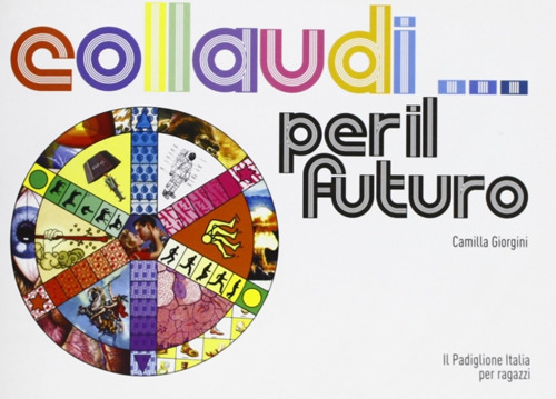 Collaudi... per il futuro. Ediz. illustrata