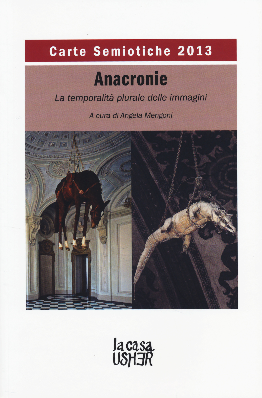 Carte semiotiche. Rivista internazionale di semiotica e teoria delle immagini. Anacronie. La temporalità plurale delle immagini (2013)