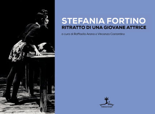 Stefania Fortino. Ritratto di una giovane attrice