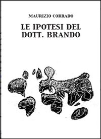 Le ipotesi del Dott. Brando