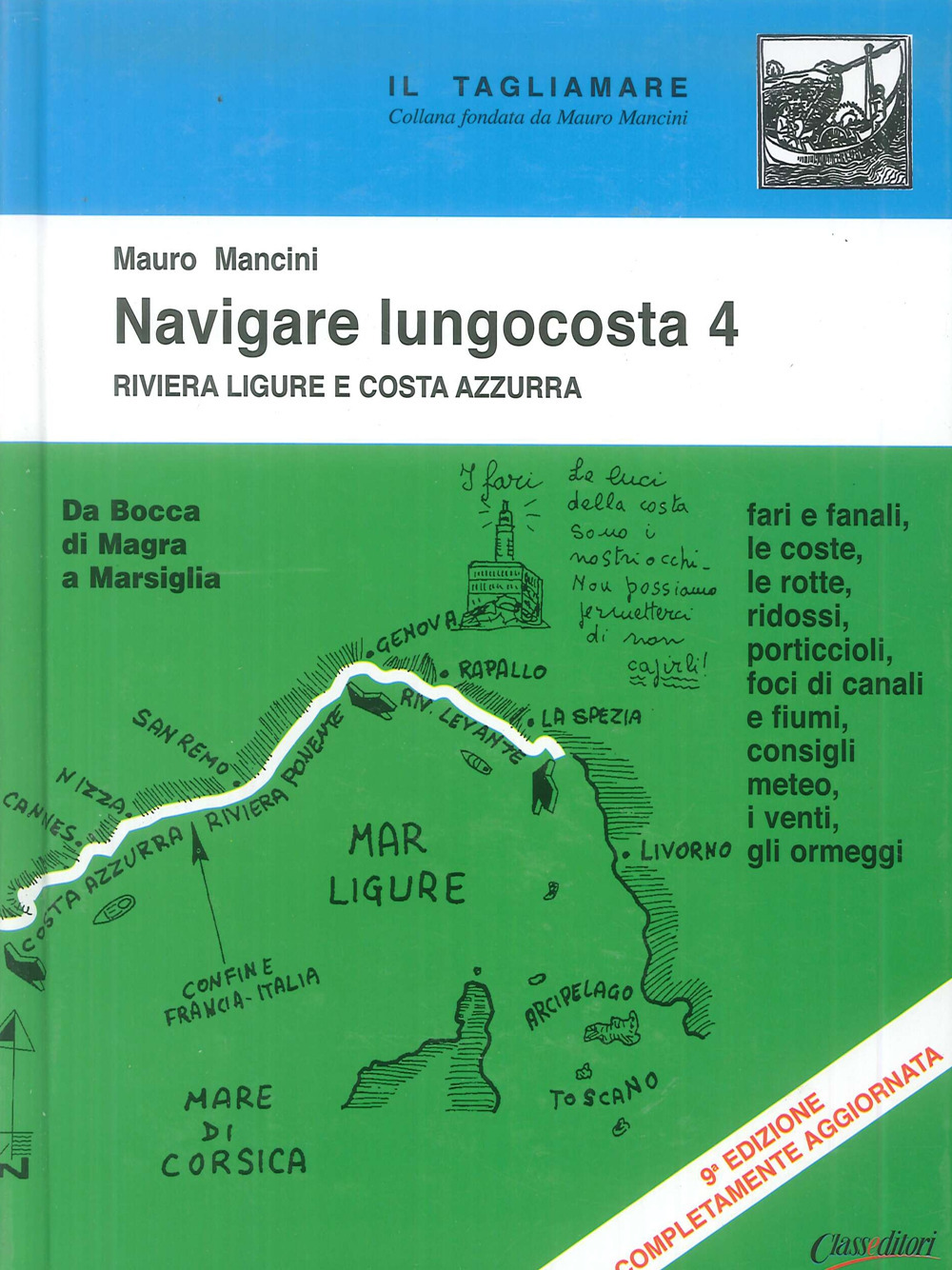 Navigare lungocosta. Vol. 4: La Riviera ligure e la Costa Azzurra: da Bocca di Magra a Marsiglia