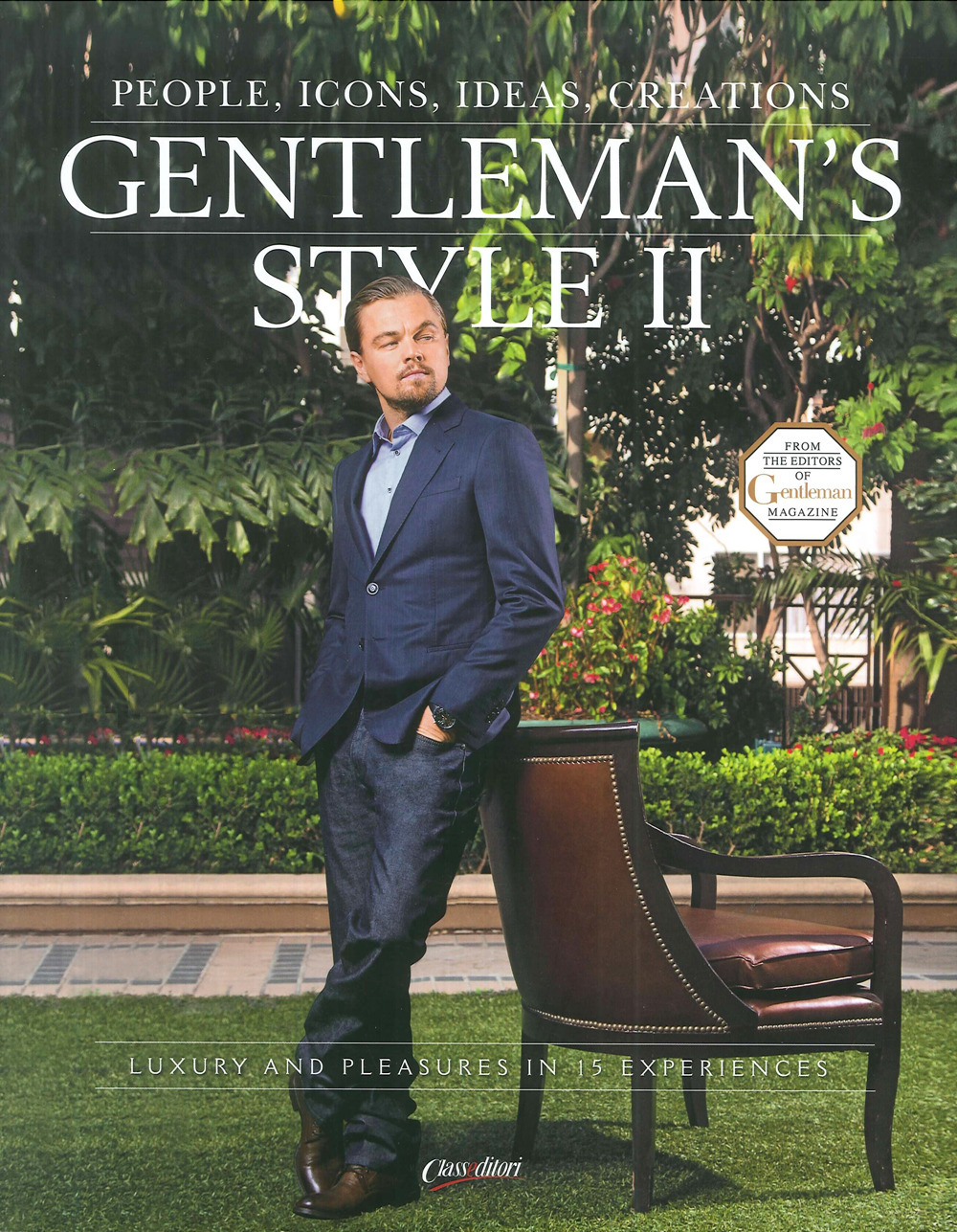 Gentleman's style. People, icons, ideas, products. The ultimate guide on how to enjoy your money and time. Ediz. italiana e inglese. Vol. 2