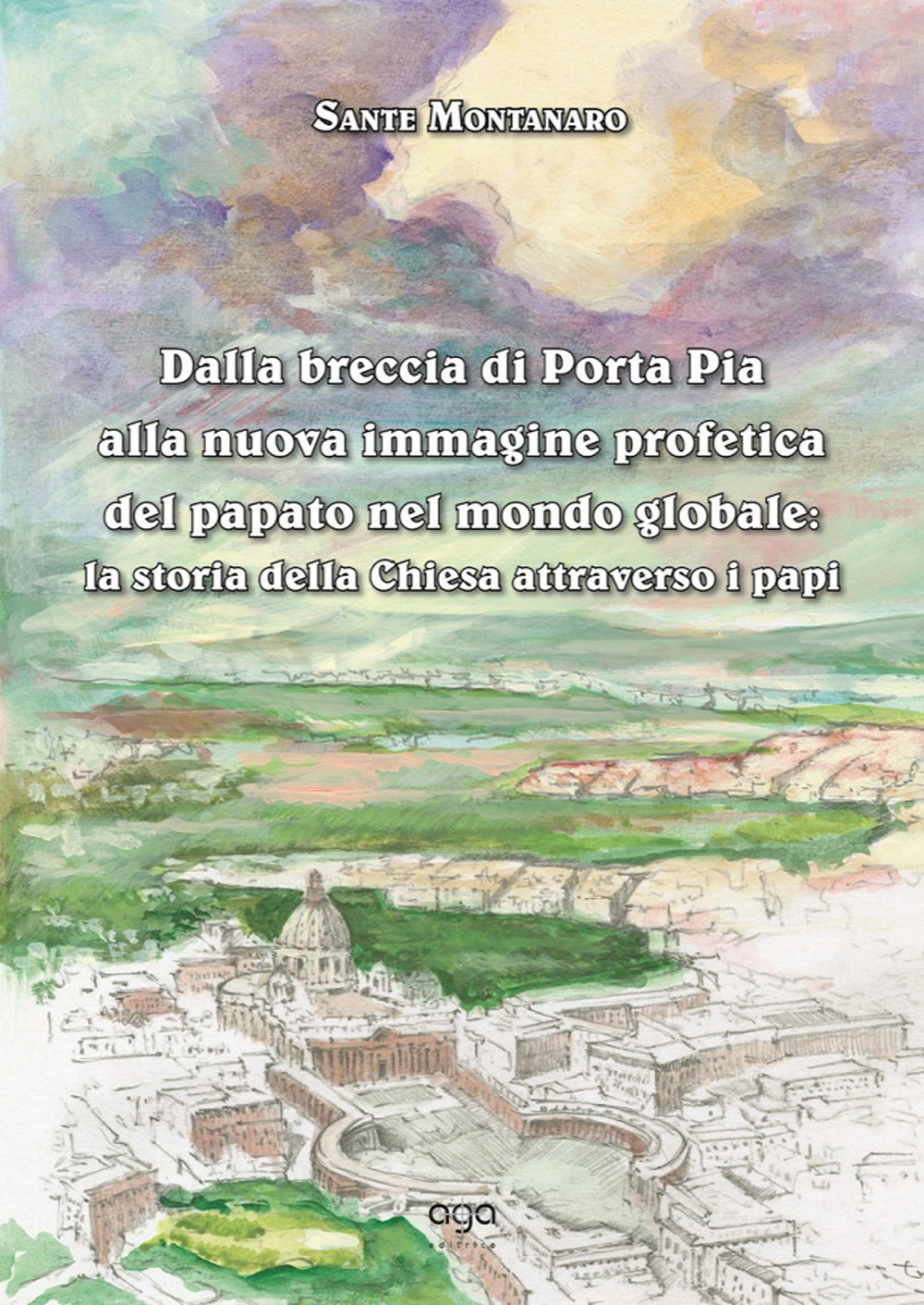 Dalla breccia di Porta Pia alla nuova immagine profetica del papato nel mondo globale: la storia della Chiesa attraverso i papi