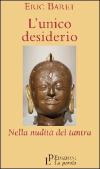 L'unico desiderio. Nella nudità dei tantra