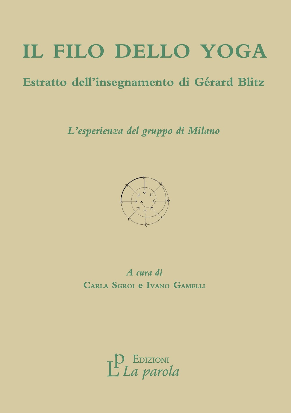 Il filo dello yoga. Estratto dell'insegnamento di Gérard Blitz. L'esperienza del gruppo di Milano