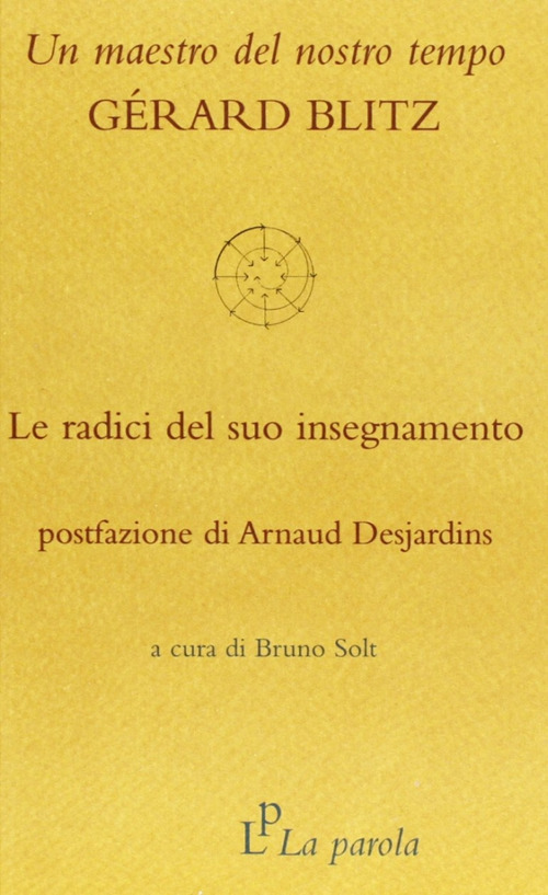 Un maestro del nostro tempo: Gérard Blitz. Le radici del suo insegnamento