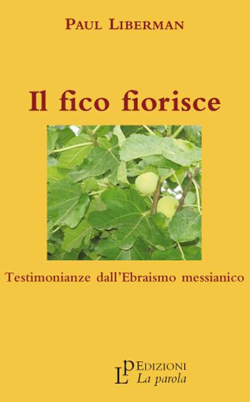 Il fico fiorisce. Testimonianze dall'ebraismo messianico