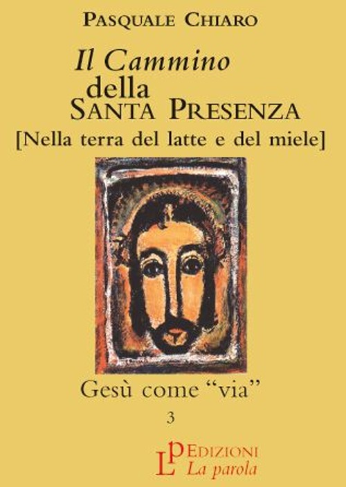 Il cammino della santa presenza. Vol. 3: Gesù come via