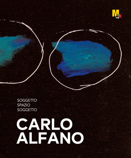 Carlo Alfano. Soggetto spazio soggetto. Catalogo della mostra (Rovereto, 5 novembre-22 aprile 2018)