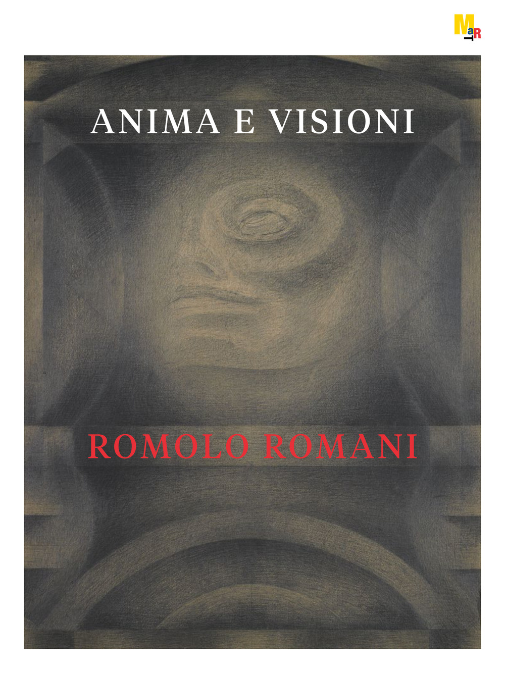 Romolo Romani. Anima e visioni. Ediz. illustrata