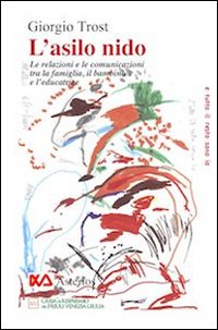 L'asilo nido. Le relazioni e le comunicazioni tra la famiglia, il bambino e l'educatrice