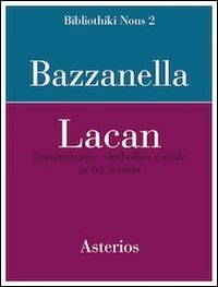 Lacan. Immaginario, simbolico e reale in tre lezioni