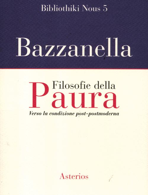 Filosofie della paura. Verso la condizione post-postmoderna