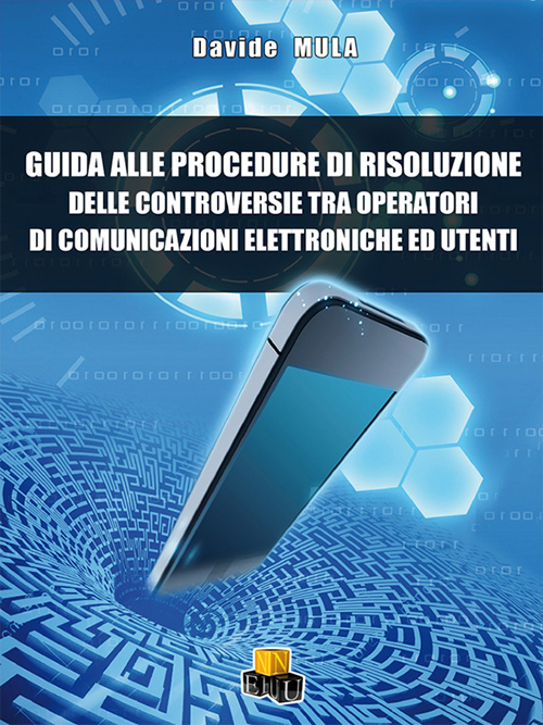 Guida alle procedure di risoluzione delle controversie tra operatori di comunicazione elettroniche ed utenti