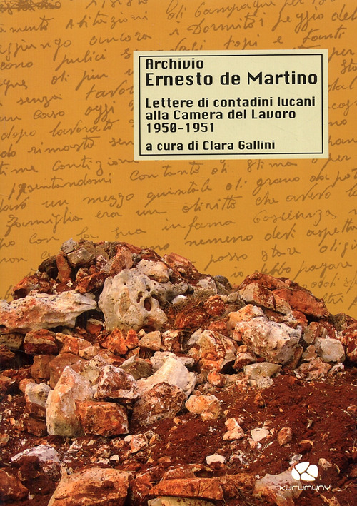 Archivio De Martino. Lettere di contadini lucani alla Camera del Lavoro (1950-1951)