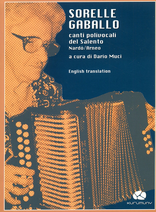 Sorelle Gaballo. Canti polivocali del Salento Nardò-Arneo. Con CD Audio