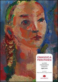 Omaggio a Pietro Panesi. Scritti recensioni mostre 1990-2011. Ediz. illustrata