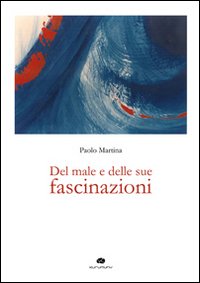 Del male e delle sue fascinazioni