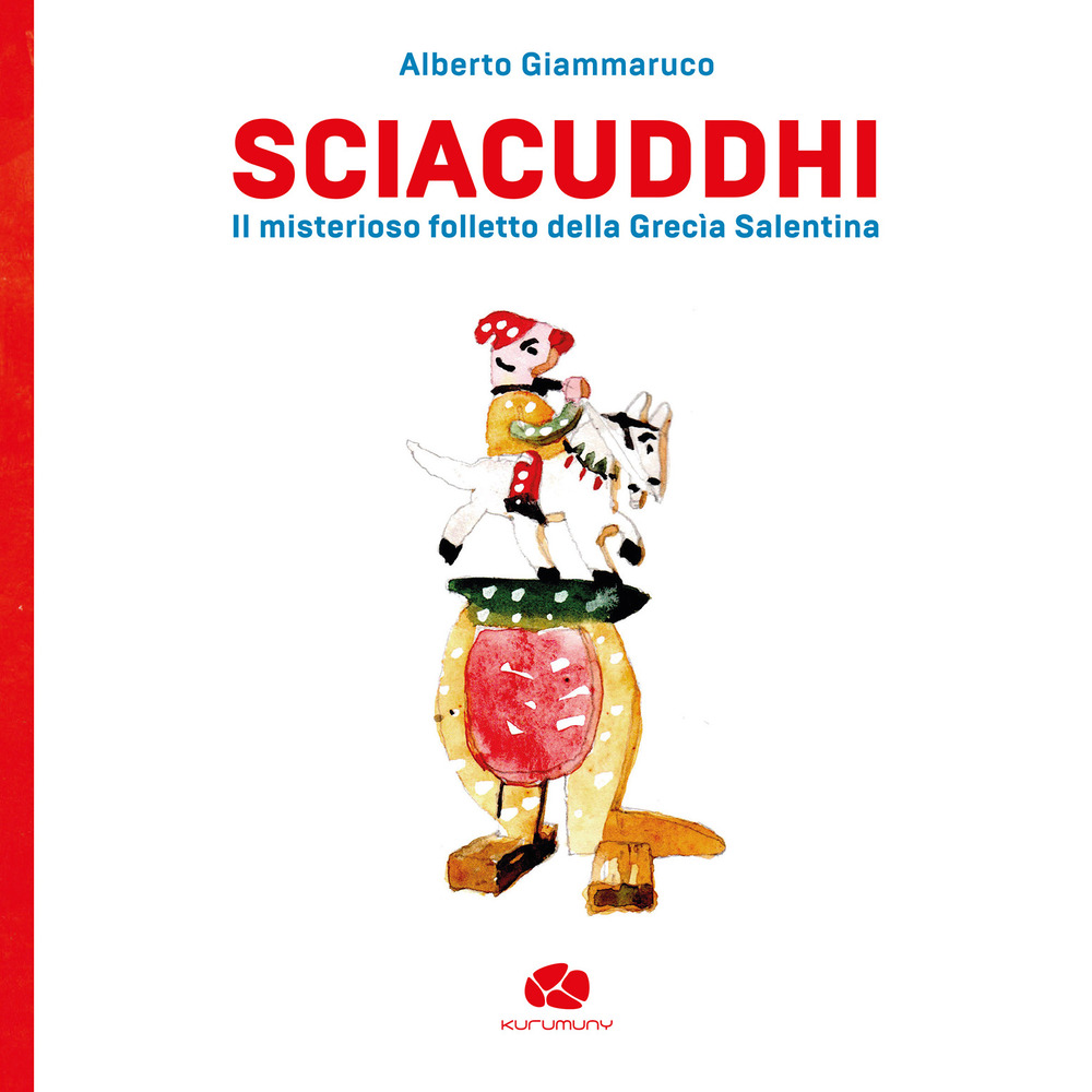 Sciacuddhi. Il misterioso folletto della Grecìa Salentina