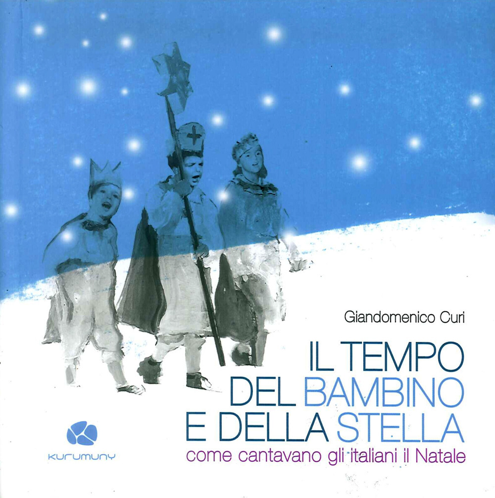 Il tempo del bambino e della stella. Come cantavano gli italiani il Natale. Con CD Audio