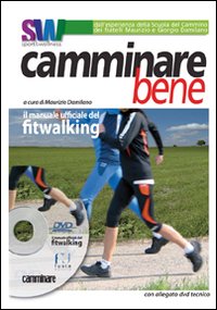 Camminare bene. Manuale del fitwalking. Con DVD