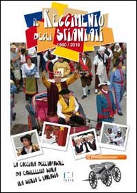 Il reggimento degli spiantati 1960-2010. La cacciata dell'invasore da Castelletto Stura tra storia e fantasia. Ediz. illustrata