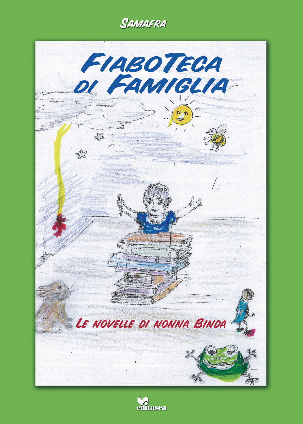 Fiaboteca di famiglia. Le novelle di nonna Binda. Ediz. a colori