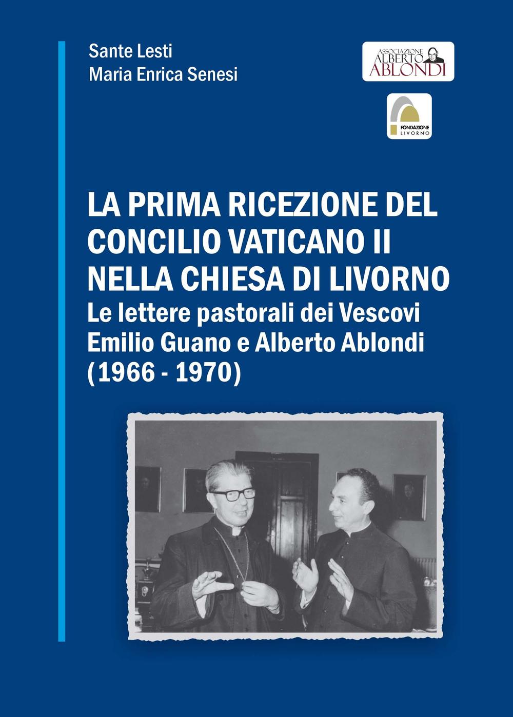 La prima ricezione del Concilio Vaticano II nella chiesa di Livorno. Le lettere pastorali dei vescovi Emilio Guano e Alberto Ablondi (1966-1970)