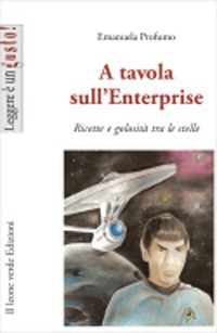 A tavola sull'Enterprise. Ricette e golosità tra le stelle