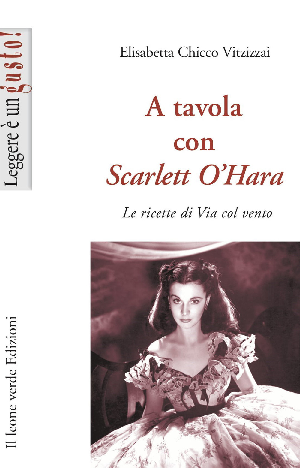 A tavola con Scarlett O'Hara. Le ricette di Via col vento. Ediz. illustrata