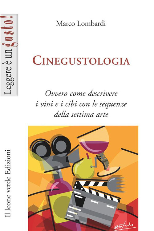 Cinegustologia. Ovvero come descrivere i vini e i cibi con le sequenze della settima arte