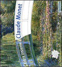 Colora insieme a Claude Monet. Ediz. illustrata