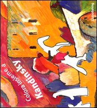Colora insieme a Kandinsky. Ediz. illustrata