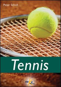 Tennis. Ediz. illustrata