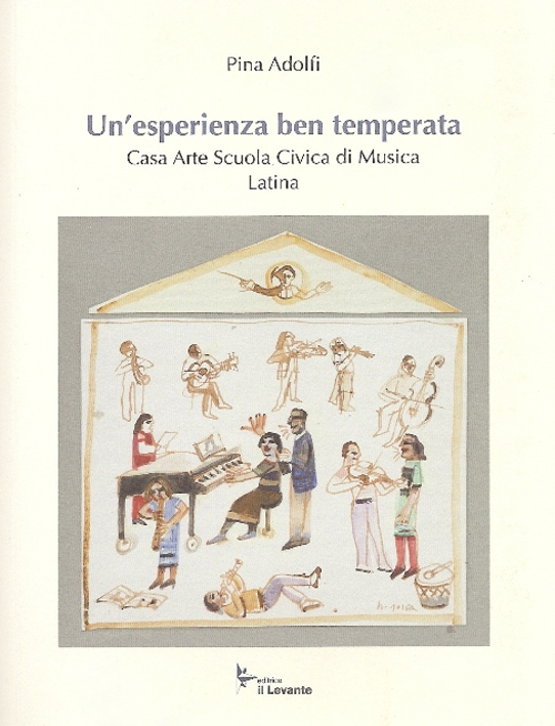 Un'esperienza ben temperata. Casa Arte Scuola Civica di Musica Latina
