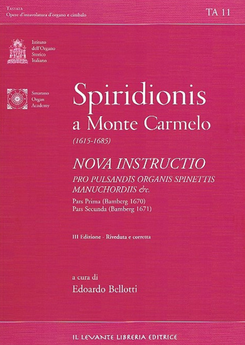 Nova instructio pro pulsandis organis spinettis manuchordiis etc. Pars Prima (Bamberg 1670). Pars Secunda (Bamberg 1671). Ediz. italiana e inglese