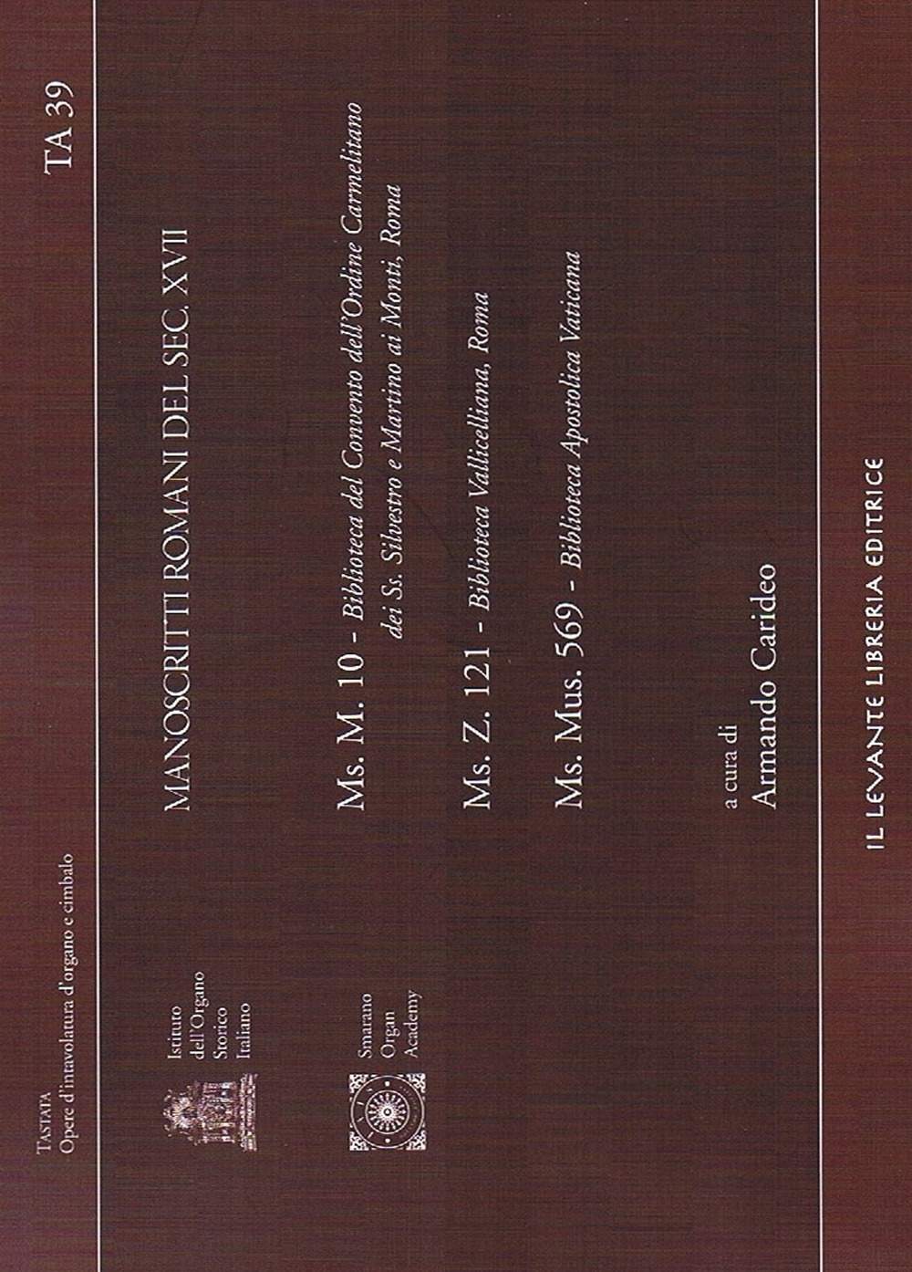Manoscritti romani del sec. XVII. Ms.M.10 Ms.Z.121 Ms.Mus.569. Ediz. italiana e inglese