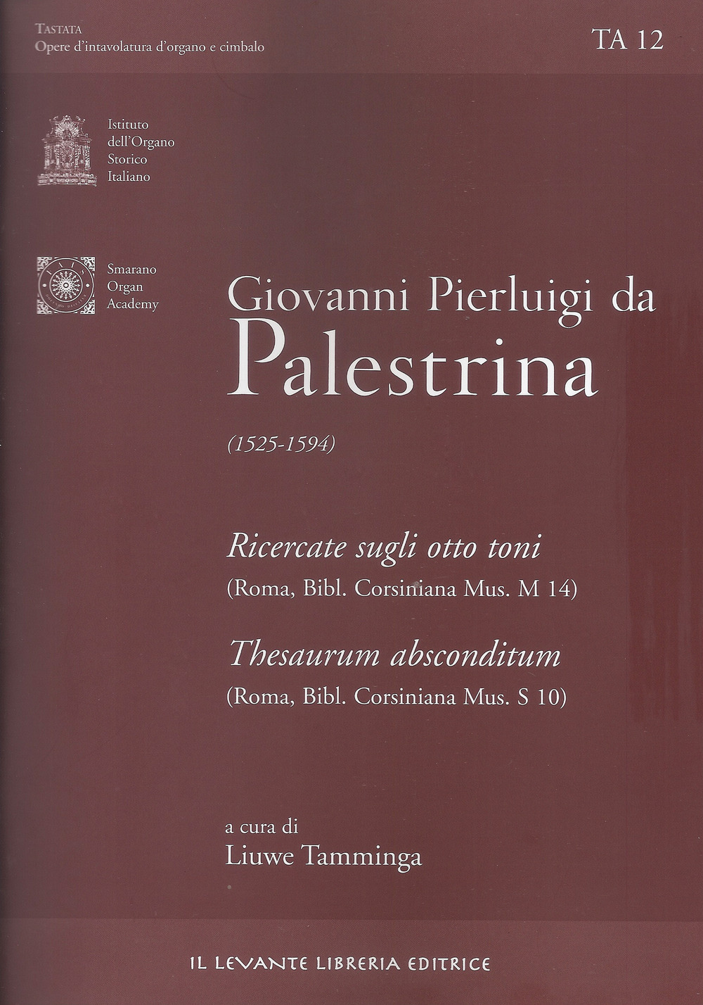 Giovanni Pierluigi da Palestrina (1525-1594). Ricercate sugli otto toni-Thesaurum absconditum (Undici ricercari su Ut Re, Mi, Fa, Sol, La) (Bibl. Corsiniana.... Ediz. multilingue